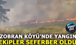 ZOBRAN KÖYÜ’NDE YANGIN