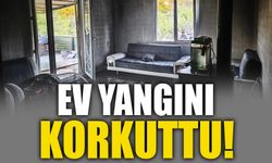 EV YANGINI KORKUTTU!