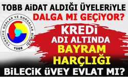 TOBB AİDAT ALDIĞI ÜYELERİYLE DALGA MI GEÇİYOR?