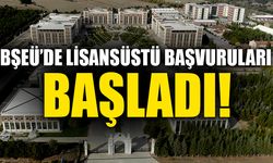 BŞEÜ'DE LİSANSÜSTÜ BAŞVURULARI BAŞLADI