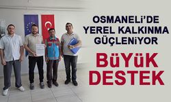 OSMANELİ'DE YEREL KALKINMA GÜÇLENİYOR, BÜYÜK DESTEK