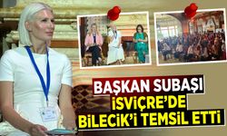 BAŞKAN SUBAŞI İSVİÇRE’DE BİLECİK’İ TEMSİL ETTİ