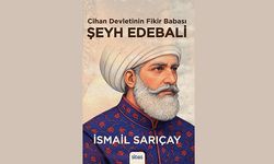 CİHAN DEVLETİNİN FİKİR BABASI ŞEYH EDEBALİ" KİTABI RAFLARDAKİ YERİNİ ALDI