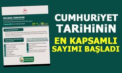 CUMHURİYET TARİHİNİN EN KAPSAMLI SAYIMI BAŞLADI