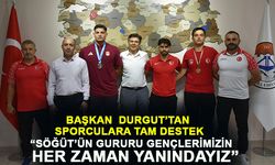 BAŞKAN  DURGUT’TAN SPORCULARA TAM DESTEK