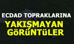 ECDAD TOPRAKLARINA YAKIŞMAYAN GÖRÜNTÜLER