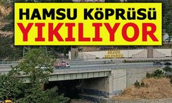 HAMSU KÖPRÜSÜ YIKILIYOR