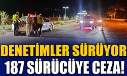 DENETİMLER SÜRÜYOR 187 SÜRÜCÜYE CEZA