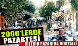 2000'LERDE BİLECİK PAZARTESİ PAZARI
