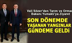 Vali Sözer’den Tarım ve Orman  Bakanı Yumaklı’ya Ziyaret