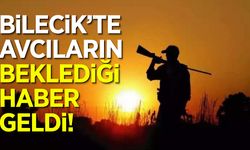 Bilecik'te avcıların beklediği haber geldi
