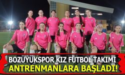 BOZÜYÜKSPOR KIZ FUTBOL TAKIMI ANTRENMANLARA BAŞLADI