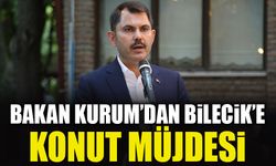 BAKAN KURUM'DAN BİLECİK'E KONUT MÜJDESİ