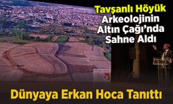 Tavşanlı Höyük, Arkeolojinin Altın Çağı’nda Sahne Aldı