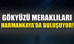 Gökyüzü Meraklıları Harmankaya’da Buluşuyor!