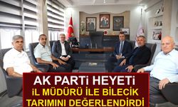 AK PARTİ HEYETİ İL MÜDÜRÜ İLE BİLECİK TARIMINI DEĞERLENDİRDİ