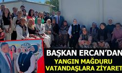 BAŞKAN ERCAN'DAN YANGIN MAĞDURU VATANDAŞLARA ZİYARET