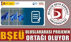 BŞEÜ, ULUSLARARASI PROJENİN ORTAĞI OLUYOR