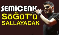 SEMİCENK SÖĞÜT’Ü SALLAYACAK