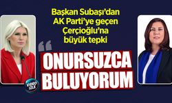 Başkan Subaşı'dan AK Parti'ye geçen Çerçioğlu'na büyük tepki: ''Onursuzca buluyorum''