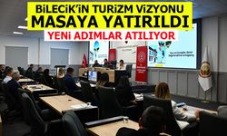 BİLECİK'İN TURİZM VİZYONU MASAYA YATIRILDI