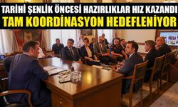 TARİHİ ŞENLİK ÖNCESİ HAZIRLIKLAR HIZ KAZANDI TAM KOORDİNASYON HEDEFLENİYOR