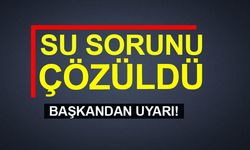SU SORUNU ÇÖZÜLDÜ