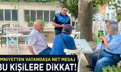 EMNİYETTEN VATANDAŞLARA NET MESAJ!