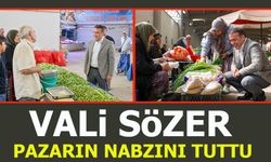 VALİ SÖZER PAZARIN NABZINI TUTTU