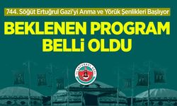 744. Söğüt Ertuğrul Gazi’yi Anma ve Yörük Şenlikleri Başlıyor