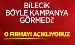 Bilecik böyle kampanya görmedi: O firmayı açıklıyoruz!