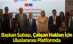 Başkan Subaşı, Çalışan Hakları İçin Uluslararası Platformda