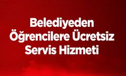 Belediye’den Öğrencilere Ücretsiz Servis Hizmeti