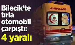 Bilecik’te tırla otomobil çarpıştı: 4 yaralı