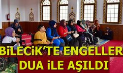 BİLECİK'TE ENGELLER DUA İLE AŞILDI