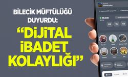 Bilecik Müftülüğü duyurdu: "Dijital İbadet Kolaylığı"