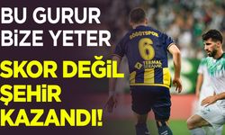 Bu gurur bize yeter: Skor Değil, Şehir Kazandı