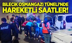 Bilecik’te Osmangazi Tüneli'nde hareketli saatler!
