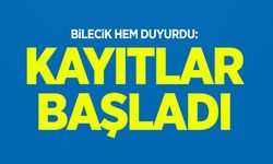 Bilecik HEM duyurdu: Kayıtlar Başladı