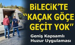 Bilecik'te Kaçak Göçe Geçit Yok!