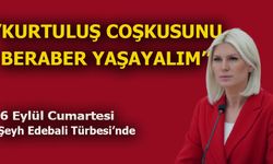 ''KURTULUŞ COŞKUSUNU BERABER YAŞAYALIM''