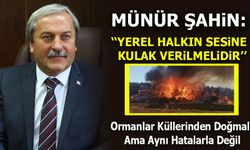 MÜNÜR ŞAHİN ''YEREL HALKIN SESİNE KULAK VERİLMELİDİR''