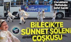 Bilecik’te Sünnet Şöleni Coşkusu: Çocukların Mutluluğu Şehri Sardı