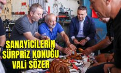 SANAYİCİLERİN SÜRPRİZ KONUĞU VALİ SÖZER