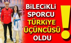 BİLECİKLİ SPORCU TÜRKİYE ÜÇÜNCÜSÜ OLDU!