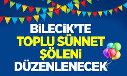 Bilecik'te Toplu Sünnet Şöleni Düzenlenecek