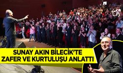 SUNAY AKIN BİLECİK'TE ZAFER VE KURTULUŞU ANLATTI