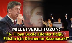 Milletvekili Tüzün: “6. Filoya secde edenler değil, Filistin için direnenler kazanacak!”