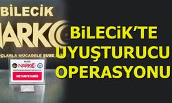 BİLECİK'TE UYUŞTURUCU OPERASYONU