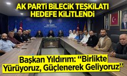AK Parti Bilecik Teşkilatı Hedefe Kilitlendi